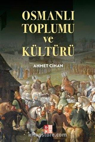 Osmanlı Toplumu ve Kültürü