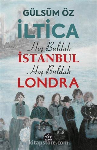 İltica, Hoş Bulduk İstanbul, Hoş Bulduk Londra