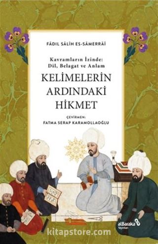Kavramların İzinde Dil, Belagat ve Anlam Kelimelerin Ardındaki Hikmet