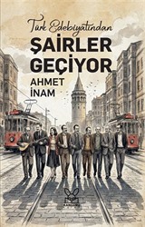 Türk Edebiyatından Şairler Geçiyor