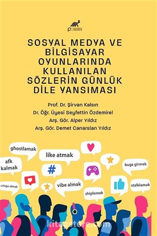 Sosyal Medya ve Bilgisayar Oyunlarında Kullanılan Sözlerin Günlük Dile Yansıması