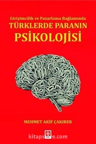 Girişimcilik ve Pazarlama Bağlamında Türklerde Paranın Psikolojisi
