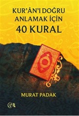 Kur'an'ı Doğru Anlamak için 40 Kural