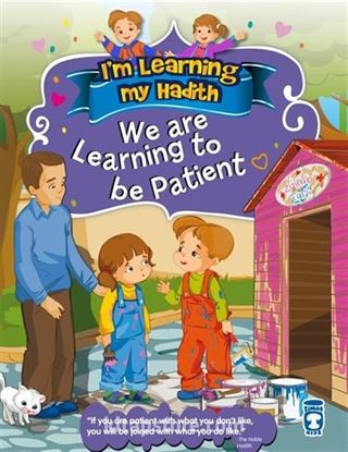 I'm Learning My Hadith - We Are Learning To Be Patient