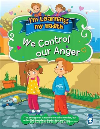 I'm Learning My Hadith - We Control Our Anger