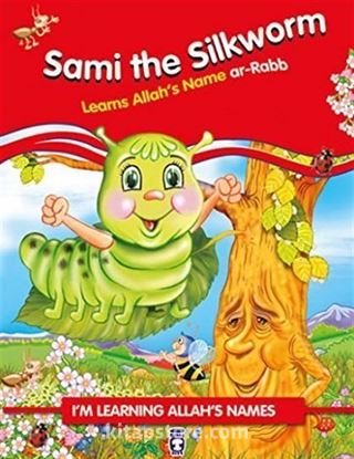 Sami the Silkworm Learns Allah's Name Ar Rabb
