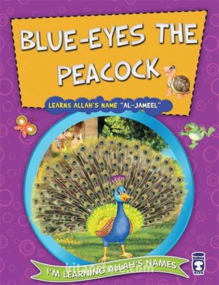 Blue Eyes the Peacock Learns Allah's Name Al Jameel