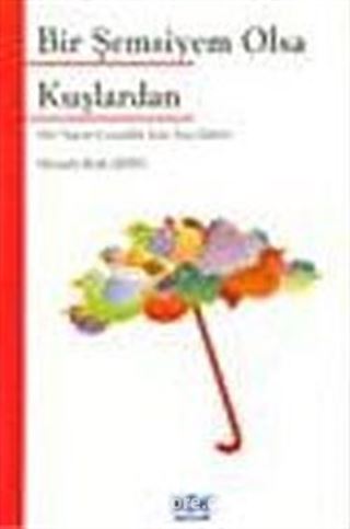 Bir Şemsiyem Olsa Kuşlardan