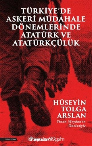 Türkiye 'de Askeri Müdahale Dönemlerinde Atatürk ve Atatürkçülük