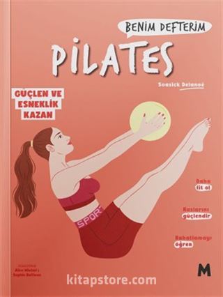 Pilates : Benim Defterim Güçlen ve Esneklik Kazan