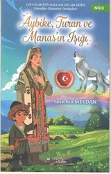 Aybike, Turan ve Manas'ın Işığı