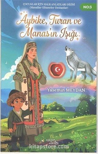 Aybike, Turan ve Manas'ın Işığı