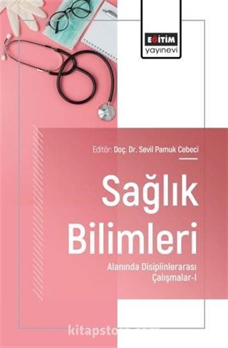 Sağlık Bilimleri Alanında Disiplinlerarası Çalışmalar-I
