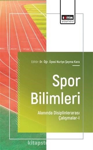 Spor Bilimleri Alanında Disiplinlerarası Çalışmalar-I