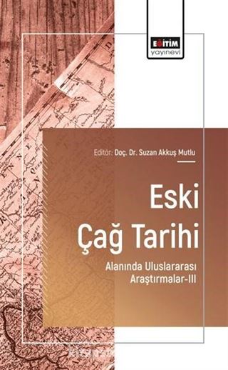 Eski Çağ Tarihi Alanında Uluslararası Araştırmalar-III