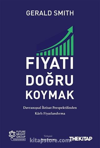 Fiyatı Doğru Koymak: Davranışsal İktisat Perspektifinden Karlı Fiyatlandırma