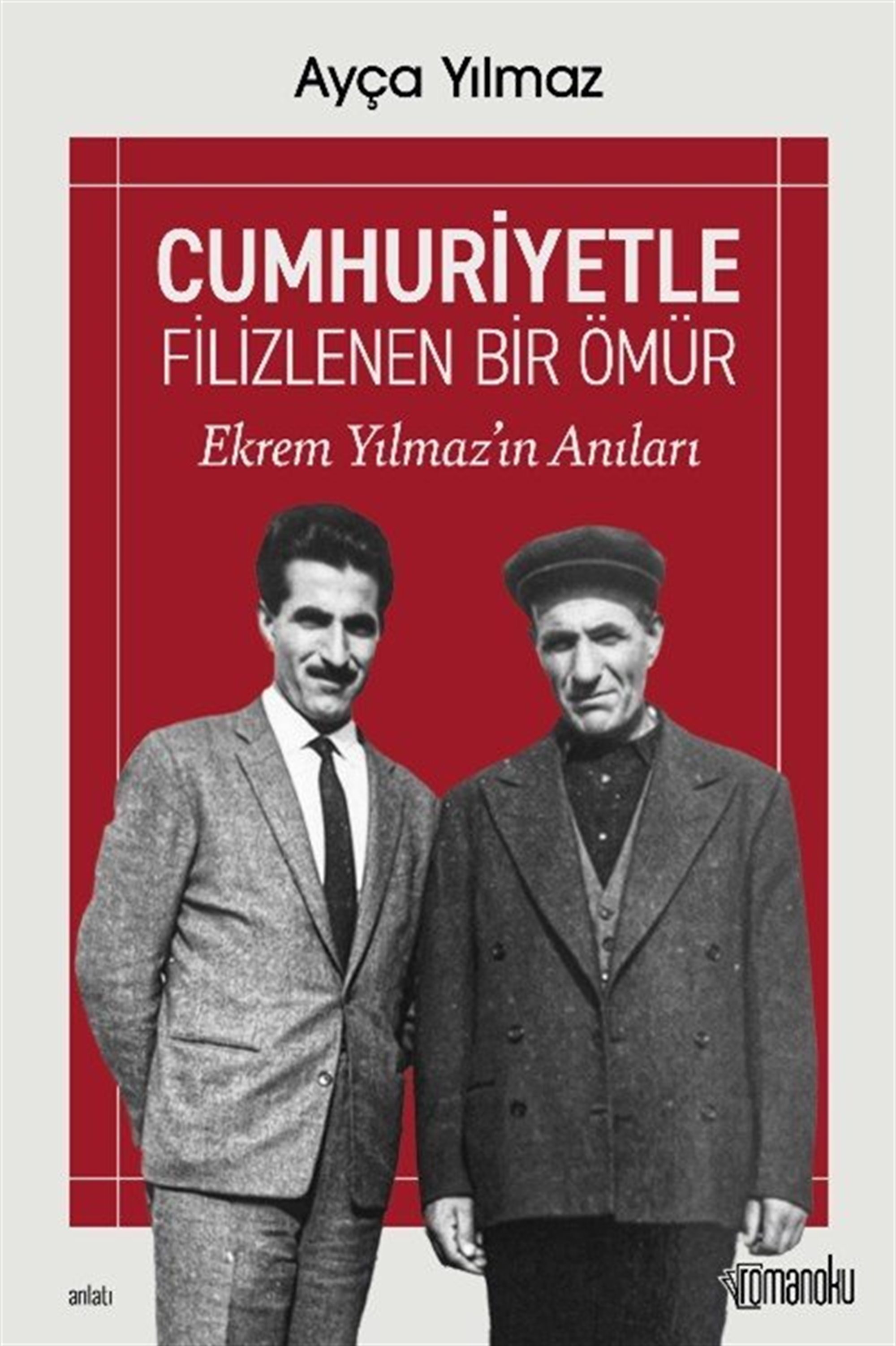 Cumhuriyetle Filizlenen Bir Ömür: Ekrem Yılmaz'ın Anıları