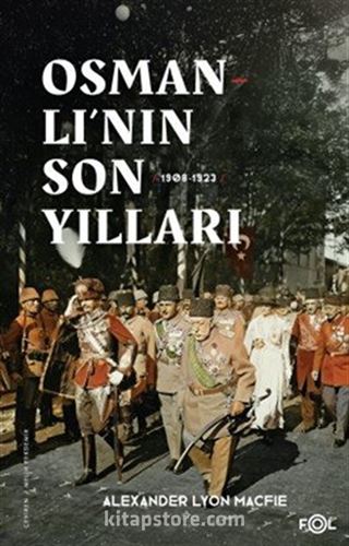 Osmanlı'nın Son Yılları (1908-1923)