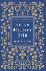 Kelam Hikmet Şiir / Nurullah Genç'in Şiir Dünyası