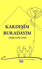 Kardeşim Buradayım