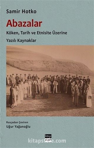 Abazalar : Köken, Tarih ve Etnisite Üzerine Yazılı Kaynaklar