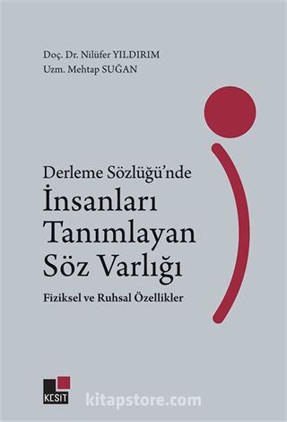 Derleme Sözlüğünde İnsanları Tanımlayan Söz Varlığı Fiziksel ve Ruhsal Özellikleri