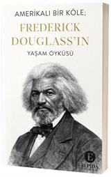 Amerikalı Bir Köle; Frederick Douglass'ın Yaşam Öyküsü