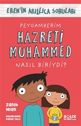 Peygamberim Hazreti Muhammed Nasıl Biriydi? / Eren'in Akıllıca Soruları