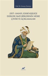 Zatî- Hayatı, Edebî Kişiliği, Eserleri, Bazı Şiirlerinin Nesre Çeviri ve Açıklamaları