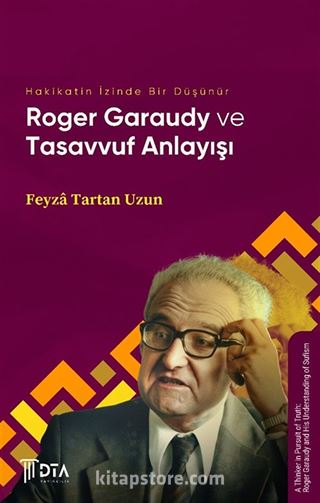 Hakikatin İzinde Bir Düşünür Roger Garaudy ve Tasavvuf Anlayışı