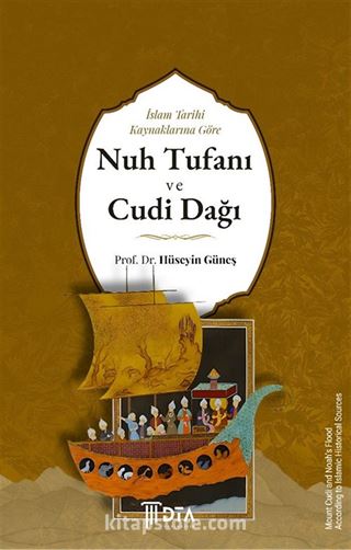 İslam Tarihi Kaynaklarına Göre Nuh Tufanı ve Cudi Dağı