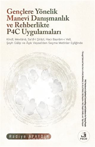 Gençlere Yönelik Manevi Danışmanlık ve Rehberlikte P4C Uygulamaları