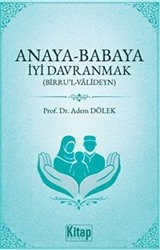 Anaya Babaya İyi Davranmak (Birru'l Valideyn )
