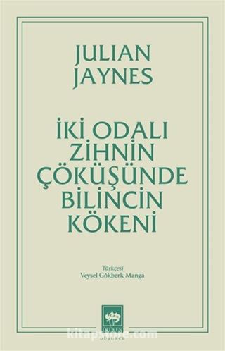 İki Odalı Zihnin Çöküşünde Bilincin Kökeni