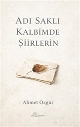 Adı Saklı Kalbimde Şiirlerin