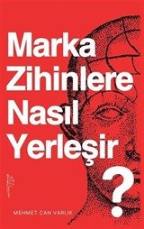Marka Zihinlere Nasıl Yerleşir?