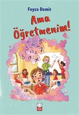 Ama Öğretmenim!