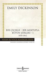 Bir Çiçekle - Bir Mektupla - Bütün Şiirleri 1 (1850-1862) (Karton Kapak)