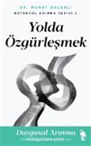 Yolda Özgürleşmek