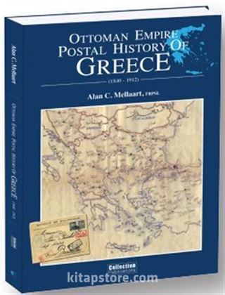 Osmanlı İmparatorluğu'nun Yunanistan Posta Tarihi (1840-1912) Ottoman Empire Postal History of Greece (1840-1912)