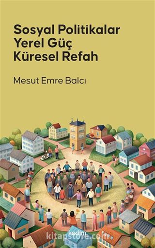 Sosyal Politikalar Yerel Güç Küresel Refah