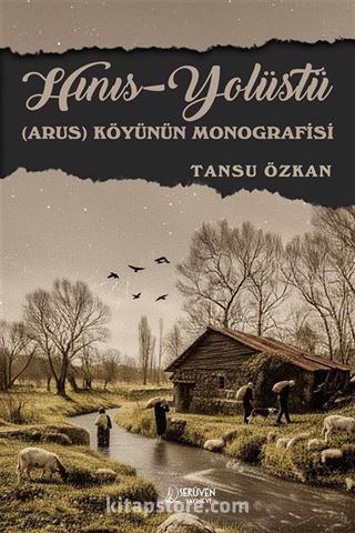 Hınıs -Yolüstü (Arus) Köyünün Monografisi