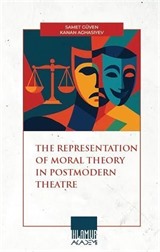 The Representatıon Of Moral Theory in Postmodern Theatre