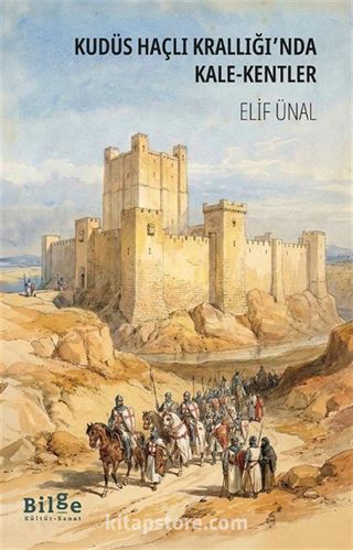 Kudüs Haçlı Krallığı'nda Kale-Kentler