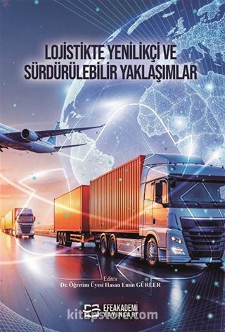 Lojistikte Yenilikçi ve Sürdürülebilir Yaklaşımlar
