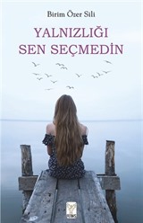 Yalnızlığı Sen Seçmedin