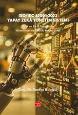 ISO/IEC 42001:2023 Yapay Zeka Yönetim Sistemi Ek-A ve Ek-B Temelinde Yönetimsel ve Teknik Yaklaşımlar