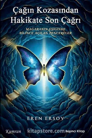 Çağın Kozasından Hakikate Son Çağrı / Mağaranın Eşiğinde Bilince Açılan Pencereler
