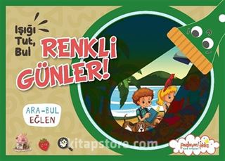 Işığı, Tut, Bul Renkli Günler!