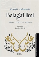 Keyifli Anlatımla Belagat İlmi (Kolay, Pratik ve Eğitici)